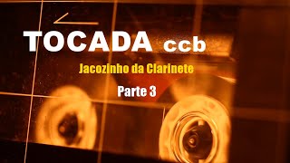 TOCADA ccb, JACOZINHO da CLARINETE parte 3, ACORDEOM, tuba, trompete, SAX, hinos INSTRUMENTAIS