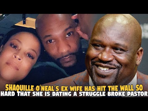 Shaquille O’Neal’s Ex wife has Hit The Wall So Hard ThAt She is Dating a Struggle Broke Pastor 🥺🥺