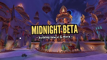 Midnight Beta - Building New UI | World of Warcraft | Live Gameplay - Luxthos