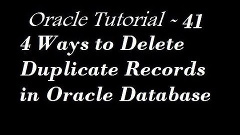 Delete Duplicate Records in Oracle Database