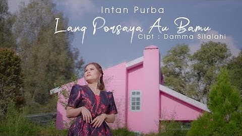 LAGU SIMALUNGUN TERBARU 2025 || INTAN PURBA  || LANG PORSAYA AU BAMU || CIPT.DAMMA SILALAHI