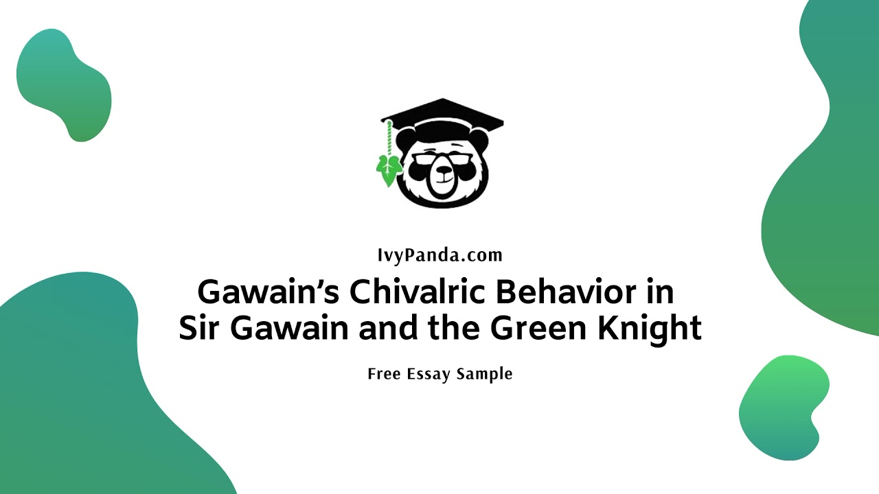 Gawain’S Chivalric Behavior In Sir Gawain And The Green Knight | Free Essay Sample