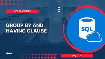 Mastering GROUP BY and HAVING Clauses : Unleashing the Power of Data Grouping and Filtering