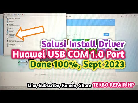 Fix USB SER Driver 2023 Cara Install Driver Huawei USB COM 1.0 All Tipe TEKBO REPAIR HP