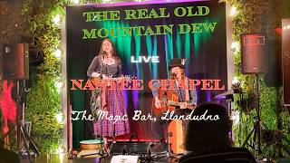 'The Real Old Mountain Dew' IRISH AMERICAN FOLK SONG - Nastee Chapel LIVE 2026