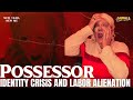 Possessor: Identity Crisis and Labor Alienation