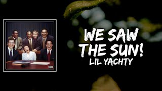 Lil Yachty - WE SAW THE SUN Lyrics