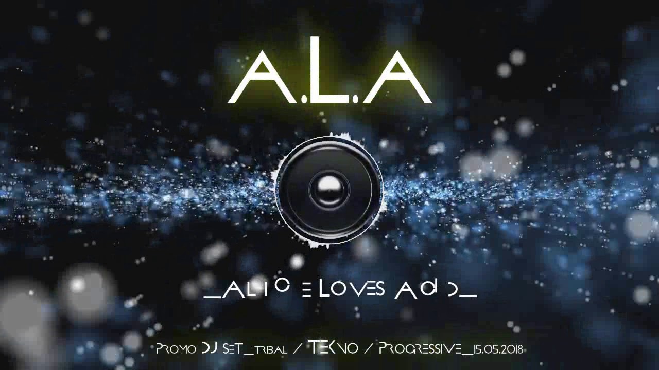 A.L.A (Alice loves Acid) | Promo DJ SET | tribal TEK Progressive | 15.05.2018