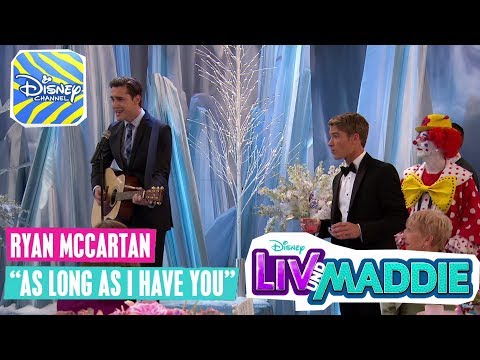 LIV & MADDIE Songs 🎵 Ryan McCartan - As Long As I Have You 🎵 | Disney Channel