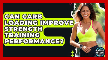 Can Carb Loading Improve Strength Training Performance? - Running Beyond Limits