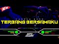 DJ TERBANG BERSAMAKU NEW - KANGEN BAND‼️ VIRAL TIKTOK || FUNKOT VERSION
