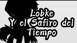 Opening Original | Gacha Club | Opening de Lobke y el Zafiro del Tiempo (Info en la descripción)