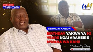 Birthday yakwa ya 92 years Ngai araheire mwana wa kahii