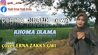 DERITA DIBALIK TAWA - RHOMA IRAMA Cover by ERNA ZAKKY GWI BARABAI
