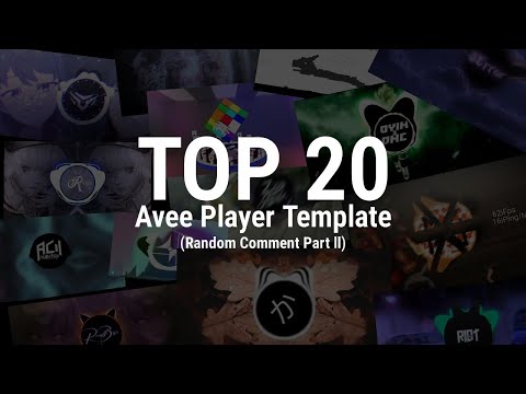 TOP 20 AVEE PLAYER TEMPLATE (Random Comment Part 2)