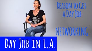 Get a  Day Job in LA | Advice for Acting and Actors