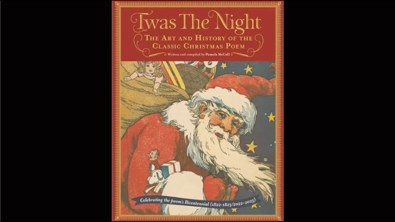 Twas The Night – The Art and History of the Classic Christmas Poem, a book talk with Pamela 