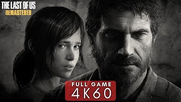 • The Last of Us Remastered • FULL GAME ⁴ᴷ⁶⁰ Walkthrough - No Commentary