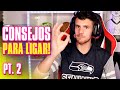 KOLDERIU DA SUS CONSEJOS PARA LIGAR DE FIESTA (PARTE 2)