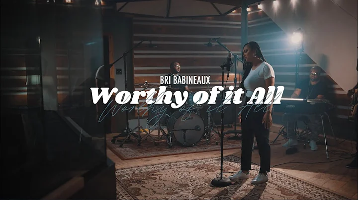 Bri Babineaux - Worthy Of It All (Official Music V...