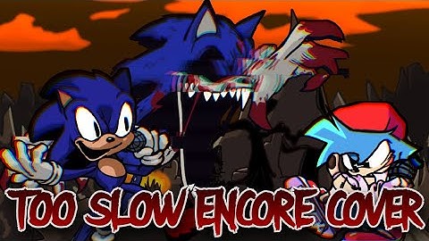 Too Slow Encore but Exe and Boyfriend sing it | Friday Night Funkin
