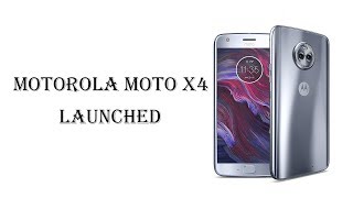 Motorola Moto X4 Launched - First Smartphone With Snapdragon 630