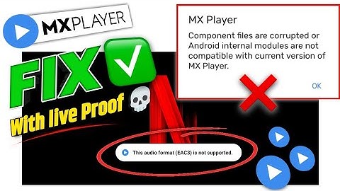 Fix MX Player Error 2025 | Solve “EAC3 Audio Not Supported” & “Component Files Are Corrupted” Issue
