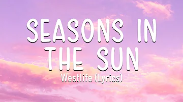 Westlife - Seasons In The Sun (With Lyrics)