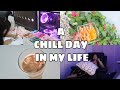 A CHILL DAY IN MY LIFE