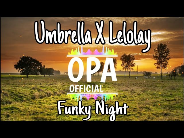 Dj Umbrella X Lelolay - Funky Night  | Fattah Remix🔊🎧 (Tiktok Viral) class=