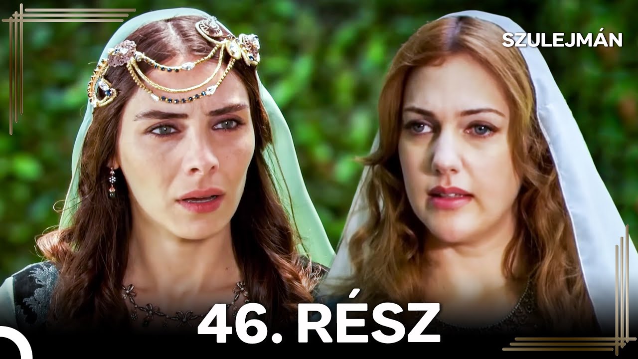 Szulejmán 46. Epizód (Magyar Szinkron)