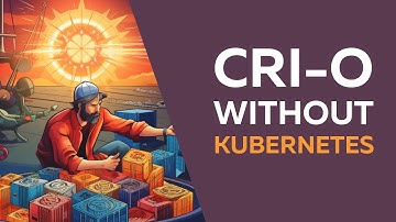 Using CRI-O without Kubernetes