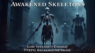 Low/Mid Intensity Combat | Awakened Skeletons | Tabletop/RPG/D&D Background Music | 1 Hour Loop
