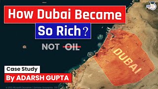 How Dubai Became So Rich? From A Desert to City of Dreams | UPSC Mains GS3