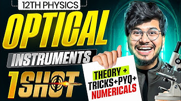 Optical instruments One shot class 12th physics board 2025-2026 | Ray Optics tricks 