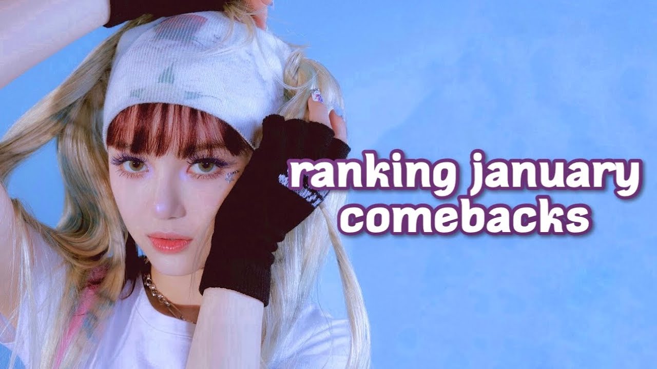 RANKING KPOP COMEBACKS JANUARY 2023 YouTube