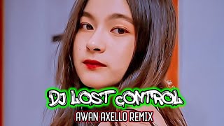 🔥DJ LOST CONTROL TERBARU VIRAL TIKTOK SUPER BASS..BY @DjAwanAxello   MUSIC VIDEO RM 🎥