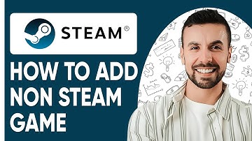 How To Add A Non Steam Game To Steam Library - 2025 (Full Guide)