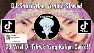 DJ SABRI  ALEEL ARABIC VERSI SLOWED || DJ ALLA AXA MA BSAHAR LIILAK VIRAL DI TIKTOK YANG KALIAN CARI