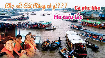 [Chợ nổi Cái Răng - Cần Thơ]Trải nghiệm Hủ tiếu lắc và thưởng thức Cà phê kho của miền quê sông nước