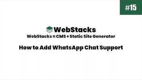 #15 How to Add WhatsApp Chat Support - WebStacks CMS