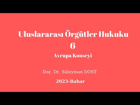 Uluslararası Örgütler Hukuku-6-2023- Avrupa Konseyi