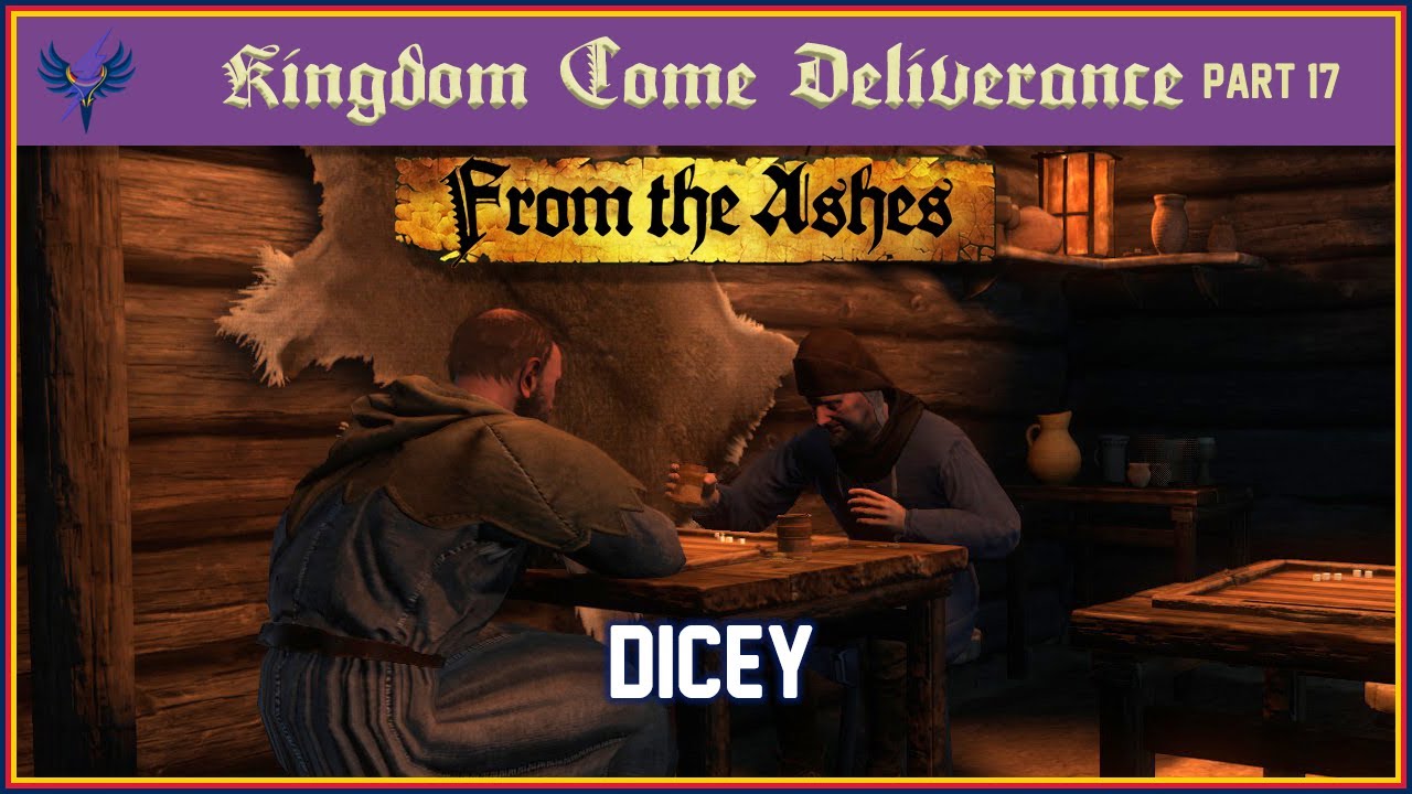 KCD From the Ashes Part 17 Dicey YouTube