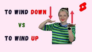 What's the difference: to wind down vs to wind up? ⬇️⬆️ #shorts