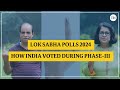 How india voted during phase 3  lok sabha polls 2024