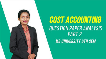 [2] B.Com Previous Year Question Paper Analysis | Cost Accounting Part B - Finprov Learning