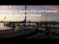 Teil 7 - Korsør und Kolby Kås auf Samsø - Segeln auf der Ostsee - 6 Monate Auszeit