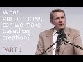 What PREDICTIONS can we make based on creation? (part 1) - Kent Hovind