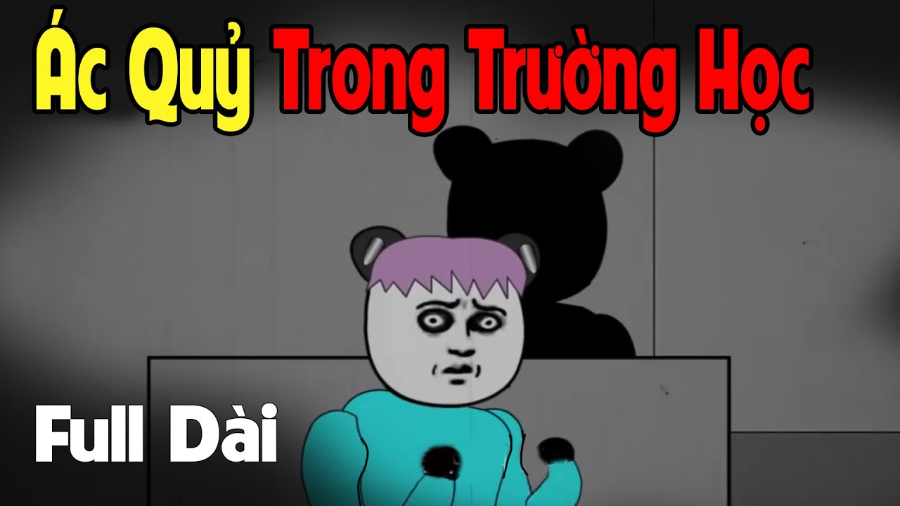 (Full Version) Ác Quỷ Trong Trường Học Kinh Dị | Gấu Sợ Hãi TV