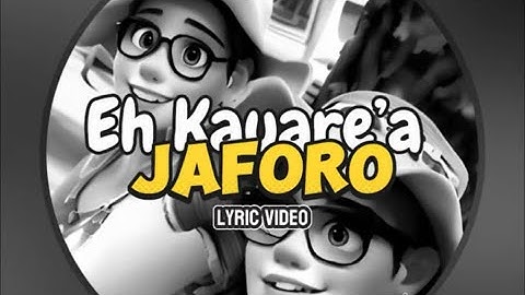 Eh Kauare’a - JAFORO [Lyrics]